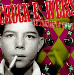 Chuck E. Weiss : Extremely Cool